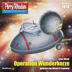 Perry Rhodan 1870: Operation Wunderkerze (MP3-Download)