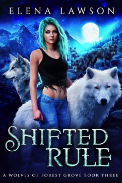 Shifted Rule (The Wolves of Forest Grove, #3) (eBook, ePUB) - Lawson, Elena