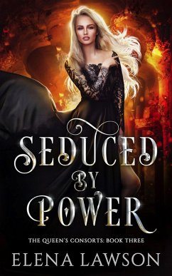 Seduced by Power (The Queen's Consorts, #3) (eBook, ePUB) - Lawson, Elena