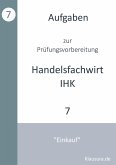 Aufgaben zur Prüfungsvorbereitung geprüfte Handelsfachwirte IHK (eBook, PDF)