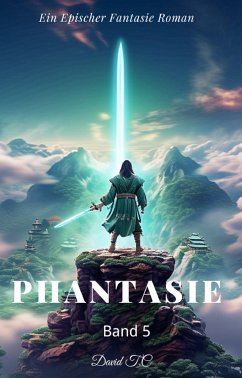 Phantasie：Ein Epos Fantasie Roman(Band 5) (eBook, ePUB) - T.C, David