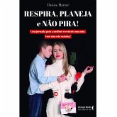 Respira, Planeja e Não Pira (eBook, ePUB) Respira, Planeja e Não Pira (eBook, ePUB)