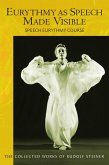 Eurythmy as Speech Made Visible (eBook, ePUB) Eurythmy as Speech Made Visible (eBook, ePUB)