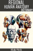 Regional Anatomy Dictionary (Grow Your Vocabulary) (eBook, ePUB) Regional Anatomy Dictionary (Grow Your Vocabulary) (eBook, ePUB)