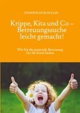 Krippe, Kita und Co ¿ Betreuungssuche leicht gemacht!