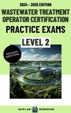 Wastewater Treatment Operator Certification Practice Exams: Level 2 (eBook, ePUB)