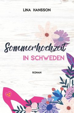 Sommerhochzeit in Schweden - Hansson, Lina