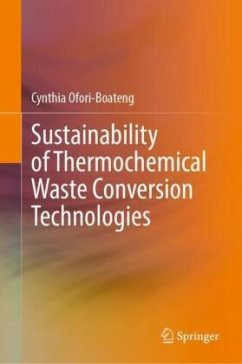 Sustainability of Thermochemical Waste Conversion Technologies - Ofori-Boateng, Cynthia