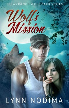 Wolf's Mission (Texas Ranch Wolf Pack, #3) (eBook, ePUB) Cover Wolf's Mission (Texas Ranch Wolf Pack, #3) (eBook, ePUB)