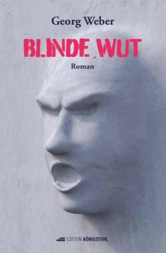 Blinde Wut - Weber, Georg