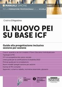 Il nuovo PEI su base ICF. Guida alla progettazione inclusiva sezione per sezione - D'Agostino, Cristina