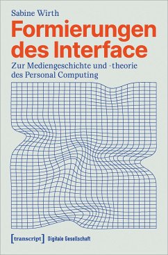 Formierungen des Interface - Wirth, Sabine