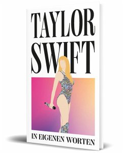 Taylor Swift. In eigenen Worten - Hunt, Helena;Swift, Taylor