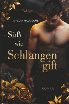 Süß wie Schlangengift (Band 1 der Schlangengift-Diloge) - Halcour, Sylvia