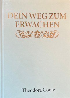 DEIN WEG ZUM ERWACHEN - Conte, Theodora