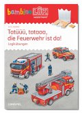 bambinoLÜK. Kindergarten/Vorschule Tatüüü, tataaa! Die Feuerwehr ist da!