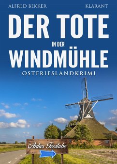 Der Tote in der Windmühle. Ostfrieslandkrimi - Bekker, Alfred