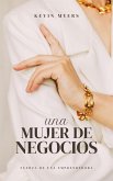 Una Mujer de Negocios (Emprendedor Inteligente, #1) (eBook, ePUB) Una Mujer de Negocios (Emprendedor Inteligente, #1) (eBook, ePUB)
