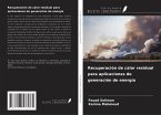 Recuperación de calor residual para aplicaciones de generación de energía