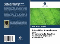 Interaktive Auswirkungen von Cyhalothrin/Endosulfan-Tankmischungen auf Baumwolle - Nandala, Fred Mawila