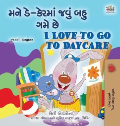 I Love to Go to Daycare (Gujarati English Bilingual Book for children)