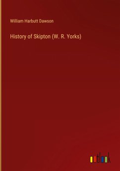 History of Skipton (W. R. Yorks) History of Skipton (W. R. Yorks)