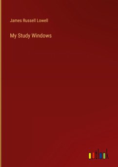 My Study Windows - Lowell, James Russell