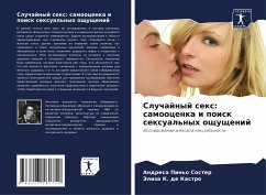 Sluchajnyj sex: samoocenka i poisk sexual'nyh oschuschenij - Pin'o Soster, Andresa;K. de Kastro, Jeliza