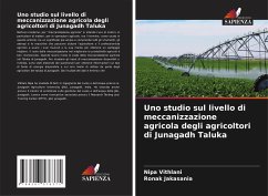 Uno studio sul livello di meccanizzazione agricola degli agricoltori di Junagadh Taluka - Vithlani, Nipa;Jakasania, Ronak