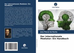 Der internationale Mediator: Ein Handbuch - Da Rocha, Jose Pascal