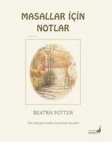 Masallar Icin Notlar - Potter, Beatrix