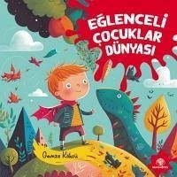 Eglenceli Cocuklar Dünyasi - Kökcü, Gamze