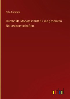 Humboldt. Monatsschrift für die gesamten Naturwissenschaften. - Dammer, Otto