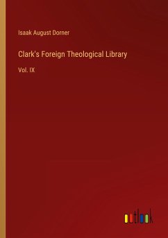 Clark's Foreign Theological Library - Dorner, Isaak August