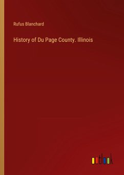 History of Du Page County. Illinois