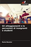 Gli atteggiamenti e le percezioni di insegnanti e studenti