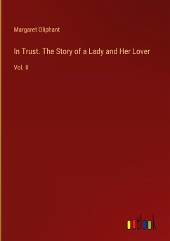 In Trust. The Story of a Lady and Her Lover