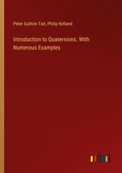 Introduction to Quaternions. With Numerous Examples