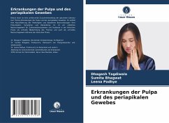 Erkrankungen der Pulpa und des periapikalen Gewebes - Tagdiwala, Dhagash;Bhagwat, Sumita;Padhye, Leena