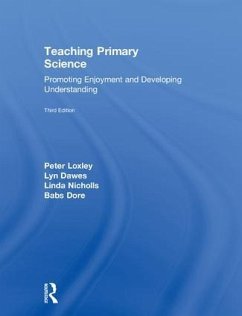 Teaching Primary Science - Loxley, Peter; Dawes, Lyn (The Open University, UK); Nicholls, Linda (University of Northampton)