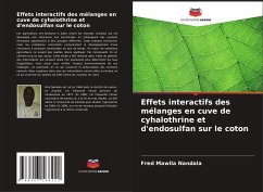 Effets interactifs des mélanges en cuve de cyhalothrine et d'endosulfan sur le coton - Nandala, Fred Mawila