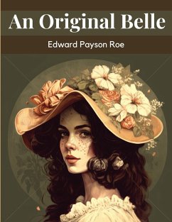 An Original Belle - Edward Payson Roe