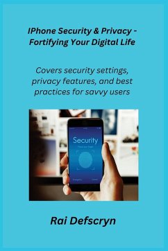 IPhone Security & Privacy - Fortifying Your Digital Life - Defscryn, Rai