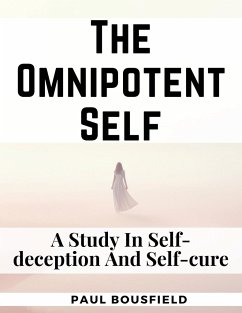 The Omnipotent Self - Paul Bousfield