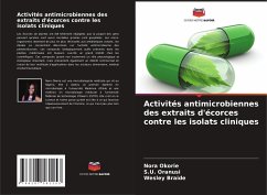 Activités antimicrobiennes des extraits d'écorces contre les isolats cliniques - Okorie, Nora;Oranusi, S.U.;Braide, Wesley