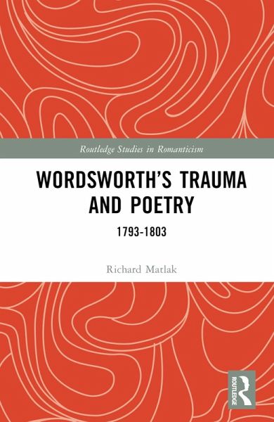 Wordsworth's Trauma and Poetry (eBook, ePUB) Wordsworth's Trauma and Poetry (eBook, ePUB)