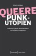 Queere Punk-Utopien (eBook, PDF) - Bild 1