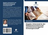 Doppler-Velocimetrie der Nabelschnurarterie bei wachstumsverzögerter Schwangerschaft