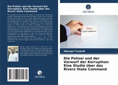 Die Polizei und der Vorwurf der Korruption: Eine Studie über das Rivers State Command - Toakodi, Adongoi