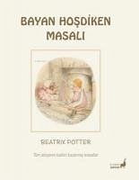 Bayan Hosdiken Masali - Tüm Dünyanin Kalbini Kazanmis Masallar - Potter, Beatrix
